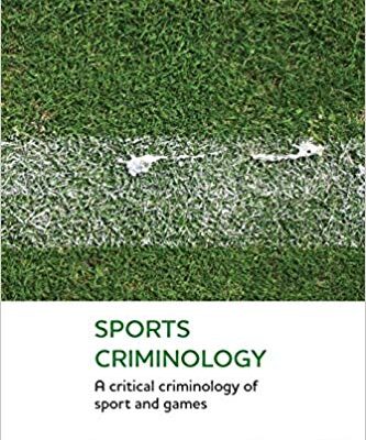 خرید و دانلود نسخه کامل کتاب Sports Criminology: A Critical Criminology of Sport and Games (New Horizons in Criminology)