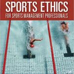 خرید و دانلود نسخه کامل کتاب Sports Ethics for Sports Management Professionals 2nd edition