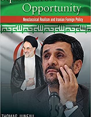 خرید و دانلود نسخه کامل کتاب Squandered Opportunity: Neoclassical Realism and Iranian Foreign Policy –  Pdf