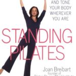 خرید و دانلود نسخه کامل کتاب Standing Pilates: Strengthen and Tone Your Body Wherever You Are – PDF