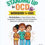 خرید و دانلود نسخه کامل کتاب Standing Up to OCD Workbook For Kids: 40 Activities to Help Children Stop Unwanted Thoughts –  +  Pdf
