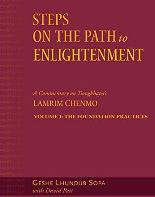 خرید و دانلود نسخه کامل کتاب Steps on the Path to Enlightenment: A Commentary on Tsongkhapa’s Lamrim Chenmo, Volume 1: The Foundation Practices –  PDF