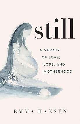 خرید و دانلود نسخه کامل کتاب Still: A Memoir of Love, Loss, and Motherhood – + Pdf_684547259347d.jpeg خرید و دانلود نسخه کامل کتاب Still: A Memoir of Love, Loss, and Motherhood – + Pdf