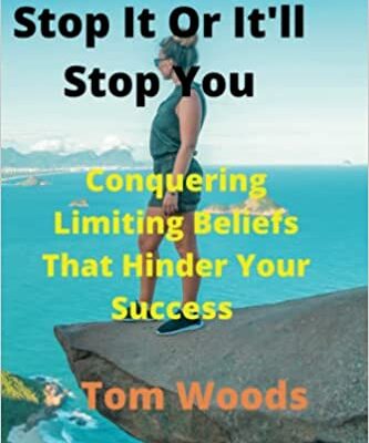 خرید و دانلود نسخه کامل کتاب Stop It Or It’ll Stop You : Conquering Limiting Beliefs That Hinder Your Success –  +  Pdf