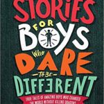 خرید و دانلود نسخه کامل کتاب Stories for Boys Who Dare to Be Different:  True Tales of Amazing Boys Who Changed the World without Killing Dragons
