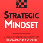 خرید و دانلود نسخه کامل کتاب Strategic Mindset : A 7-Day Plan to Identify What Matters and Create a Strategy that Works (Productivity Series Book 4) Kindle Edition –  +  PDF