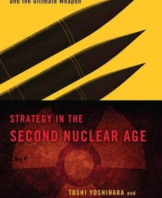 خرید و دانلود نسخه کامل کتاب Strategy in the Second Nuclear Age: Power, Ambition, and the Ultimate Weapon –  PDF