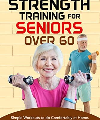 خرید و دانلود نسخه کامل کتاب Strength Training for Seniors Over 60: Simple Workouts to do Comfortably at Home. Increase your Energy and Mobility, Decrease Back Pain [2022] –  +  pdf