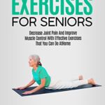 خرید و دانلود نسخه کامل کتاب Stretching Exercises For Seniors: A Book For Older Adults To Keep Them Pain – Free, Flexible, And Agile –  +  PDF