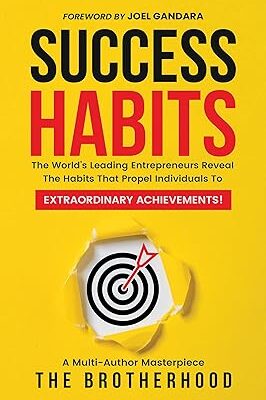 خرید و دانلود نسخه کامل کتاب Success Habits: The World’s Leading Entrepreneurs Reveal The Habits That Propel Individuals To Extraordinary Achievements! –  +  Pdf