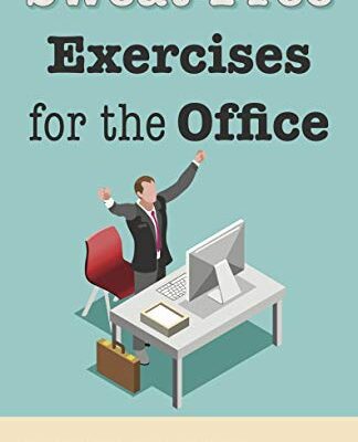 خرید و دانلود نسخه کامل کتاب Sweat-Free Exercises for the Office (Workplace Wellness Through Physical Activity Book 2) –  +  Pdf