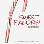 خرید و دانلود نسخه کامل کتاب Sweet Failure!: Discovering glorious freedom from the paralyzing fear of failure –  +  Pdf