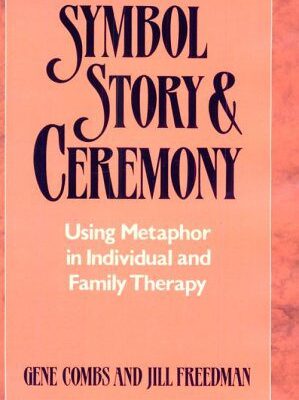 خرید و دانلود نسخه کامل کتاب Symbol, Story, and Ceremony: Using Metaphor in Individual and Family Therapy –  PDF