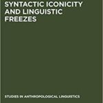 خرید و دانلود نسخه کامل کتاب Syntactic Iconicity and Linguistic Freezes (Trends in Linguistics) (Studies in Anthropological Linguistics) – Pdf