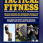 خرید و دانلود نسخه کامل کتاب Tactical Fitness: The Elite Strength and Conditioning Program for Warrior Athletes and the Heroes of Tomorrow including Firefighters, Police, Military and Special Forces –  +  Pdf