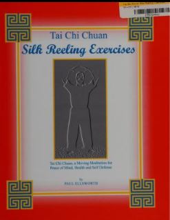 خرید و دانلود نسخه کامل کتاب Tai chi chuan – silk reeling exercises a moving meditation for peace of mind, health and self defense –  Pdf  +