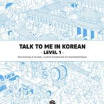 خرید و دانلود نسخه کامل کتاب Talk To Me In Korean Level 1: From Greetings to Numbers, Learn the Fundamentals of Conversational Korean (Talk To Me In Korean Grammar Textbook) –  pdf