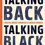 خرید و دانلود نسخه کامل کتاب Talking Back, Talking Black: Truths About America’s Lingua Franca