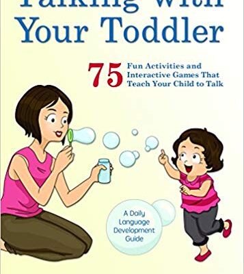 خرید و دانلود نسخه کامل کتاب Talking with Your Toddler:  75 Fun Activities and Interactive Games that Teach Your Child to Talk