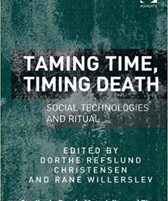 خرید و دانلود نسخه کامل کتاب Taming Time, Timing Death: Social Technologies and Ritual (Studies in Death, Materiality and the Origin of Time)