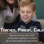 خرید و دانلود نسخه کامل کتاب Teacher, Parent, Child: Stories of how the Child could Learn Better in School by an Educational Consultant –  +  Pdf
