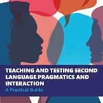خرید و دانلود نسخه کامل کتاب Teaching and Testing Second Language Pragmatics and Interaction –  Pdf