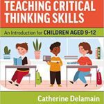 خرید و دانلود نسخه کامل کتاب Teaching Critical Thinking Skills: An Introduction for Children Aged 9–12 –  Pdf
