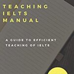 خرید و دانلود نسخه کامل کتاب TEACHING IETLS MANUAL: A Guide to effective teaching of IELTS –  +  PDF