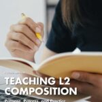 خرید و دانلود نسخه کامل کتاب Teaching L2 Composition: Purpose, Process, and Practice (4th Edition) –  Pdf