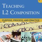 خرید و دانلود نسخه کامل کتاب Teaching L2 Composition: Purpose, Process, and Practice (3rd Edition) –  Pdf