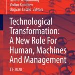 خرید و دانلود نسخه کامل کتاب Technological Transformation: A New Role For Human, Machines And Management: TT-2020
