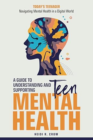 خرید و دانلود نسخه کامل کتاب Teen Mental Health; A Guide to Understanding and Supporting Teen Mental Health: Today’s Teenagers; Navigating Mental Health in a Digital World – + Pdf_684541368519d.jpeg خرید و دانلود نسخه کامل کتاب Teen Mental Health; A Guide to Understanding and Supporting Teen Mental Health: Today’s Teenagers; Navigating Mental Health in a Digital World – + Pdf