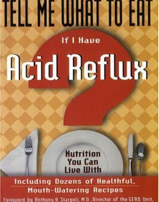 خرید و دانلود نسخه کامل کتاب Tell Me What to Eat If I Have Acid Reflux: Nutrition You Can Live With – PDF