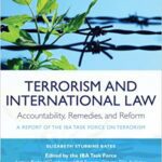 خرید و دانلود نسخه کامل کتاب Terrorism and International Law: Accountability, Remedies, and Reform: A Report of the IBA Task Force on Terrorism –  PDF