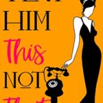 خرید و دانلود نسخه کامل کتاب Text Him This Not That:  Texting Tips to Build Attraction and Shorten His Response Time! (Relationship and Dating Advice for Women) (Volume 20)