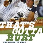 خرید و دانلود نسخه کامل کتاب That’s Gotta Hurt: The Injuries That Changed Sports Forever