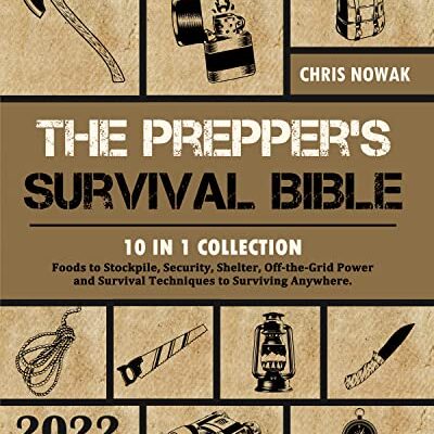 خرید و دانلود نسخه کامل کتاب Thе Prеppеr’s Survival Biblе: 10 in 1 | Foods to Stockpilе, Sеcurity, Shеltеr, Off-thе-Grid Powеr  [2022] –  +  pdf