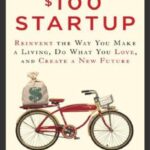 خرید و دانلود نسخه کامل کتاب The $100 Startup: Reinvent the Way You Make a Living, Do What You Love, and Create a New Future – PDF