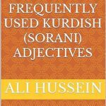 خرید و دانلود نسخه کامل کتاب The 1000 Most Frequently Used Kurdish (Sorani) Adjectives: Save Time by Learning the Most Frequently Used Words First (Most Commonly Used Kurdish (Sorani) Words Collection Book 2) –  +  Pdf