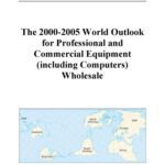 خرید و دانلود نسخه کامل کتاب The 2000-2005 World Outlook for Professional and Commercial Equipment (including Computers) Wholesale
