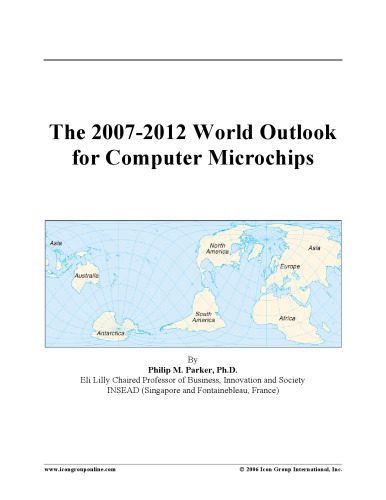خرید و دانلود نسخه کامل کتاب The 2007-2012 World Outlook for Computer Microchips_686039619a1cb.jpeg خرید و دانلود نسخه کامل کتاب The 2007-2012 World Outlook for Computer Microchips