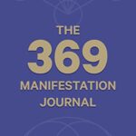 خرید و دانلود نسخه کامل کتاب The 369 Manifestation Journal: Mastering the Law of Attraction’s Techniques With Manifestation Workbook [2022] –  +  pdf
