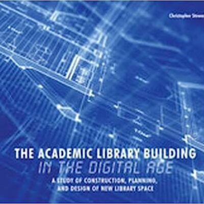 خرید و دانلود نسخه کامل کتاب The Academic Library Building in the Digital Age: A Study of Construction, Planning, and Design of New Library Space – Pdf