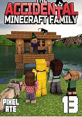خرید و دانلود نسخه کامل کتاب The Accidental Minecraft Family: Book 13  –  +  PDF