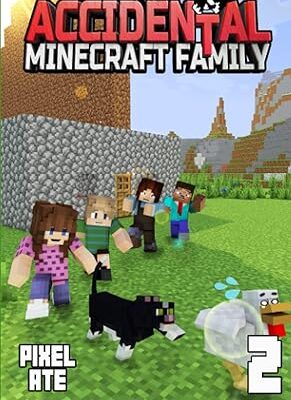خرید و دانلود نسخه کامل کتاب The Accidental Minecraft Family: Book 2: (An Unofficial Minecraft Book) –  +  PDF