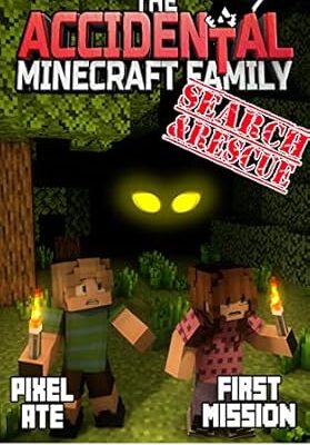 خرید و دانلود نسخه کامل کتاب The Accidental Minecraft Family: Book 32: Search & Rescue: First Mission –  +  PDF