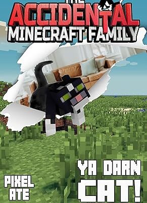 خرید و دانلود نسخه کامل کتاب The Accidental Minecraft Family: Ya Darn Cat –  +  PDF