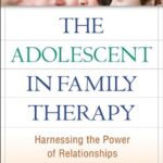 خرید و دانلود نسخه کامل کتاب The Adolescent in Family Therapy, Second Edition: Harnessing the Power of Relationships (The Guilford Family Therapy Series) –  PDF