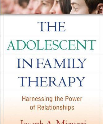 خرید و دانلود نسخه کامل کتاب The Adolescent in Family Therapy, Second Edition: Harnessing the Power of Relationships (The Guilford Family Therapy Series) –  PDF