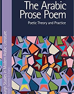 خرید و دانلود نسخه کامل کتاب The Arabic Prose Poem: Poetic Theory and Practice (Edinburgh Studies in Modern Arabic Literature) –  Pdf